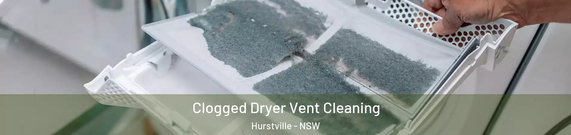 Clogged Dryer Vent Cleaning Hurstville - NSW