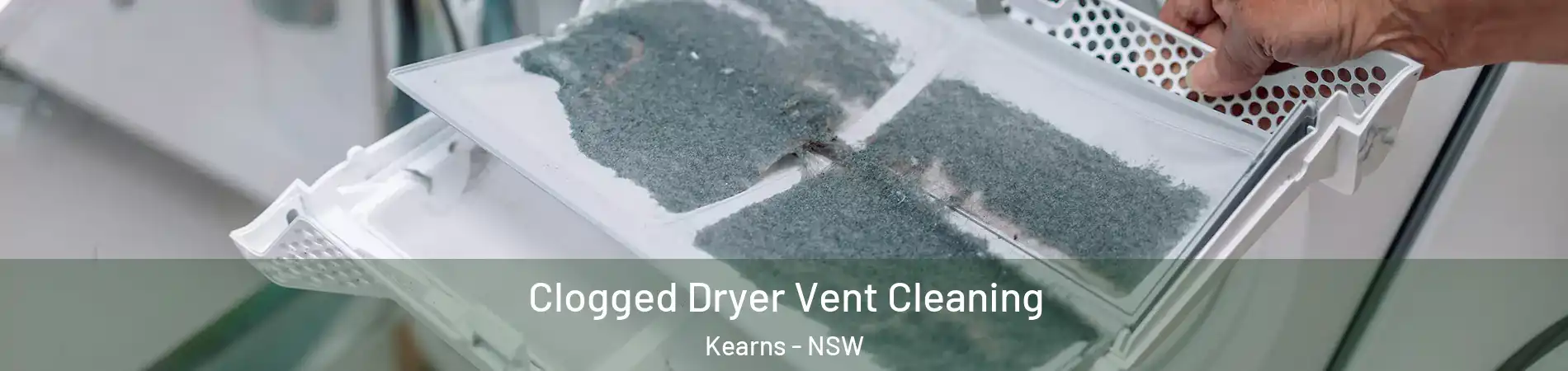 Clogged Dryer Vent Cleaning Kearns - NSW