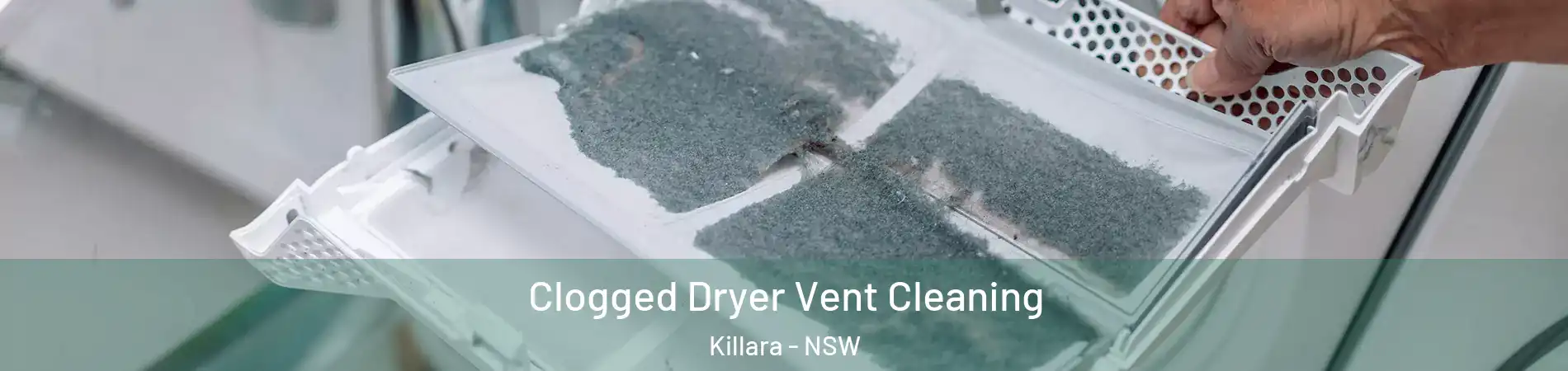 Clogged Dryer Vent Cleaning Killara - NSW