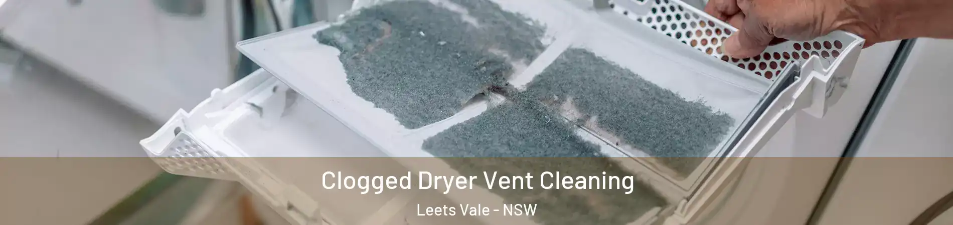 Clogged Dryer Vent Cleaning Leets Vale - NSW