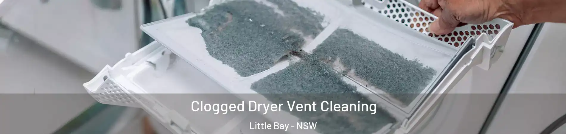 Clogged Dryer Vent Cleaning Little Bay - NSW