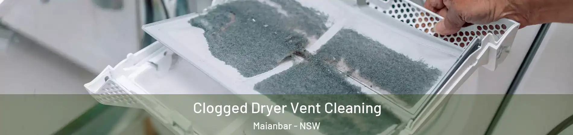 Clogged Dryer Vent Cleaning Maianbar - NSW