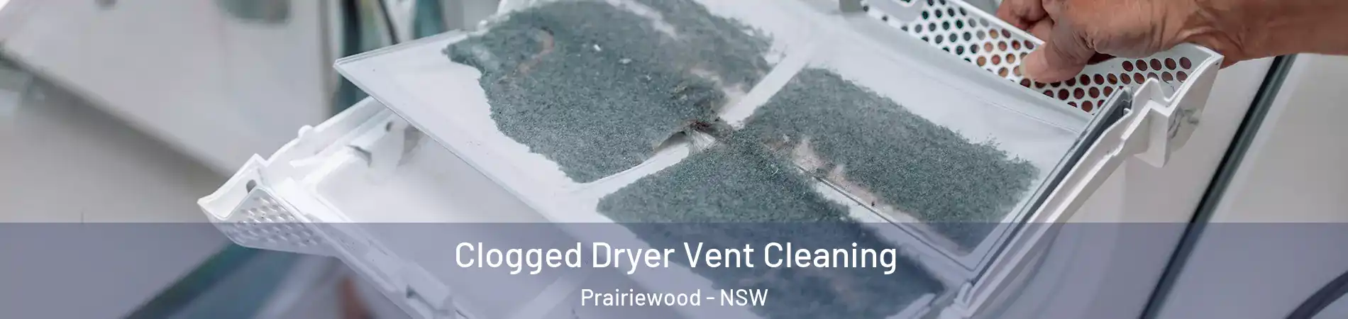 Clogged Dryer Vent Cleaning Prairiewood - NSW