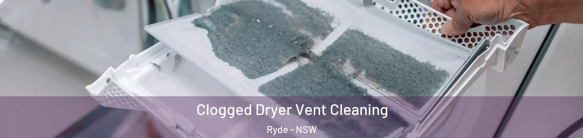 Clogged Dryer Vent Cleaning Ryde - NSW