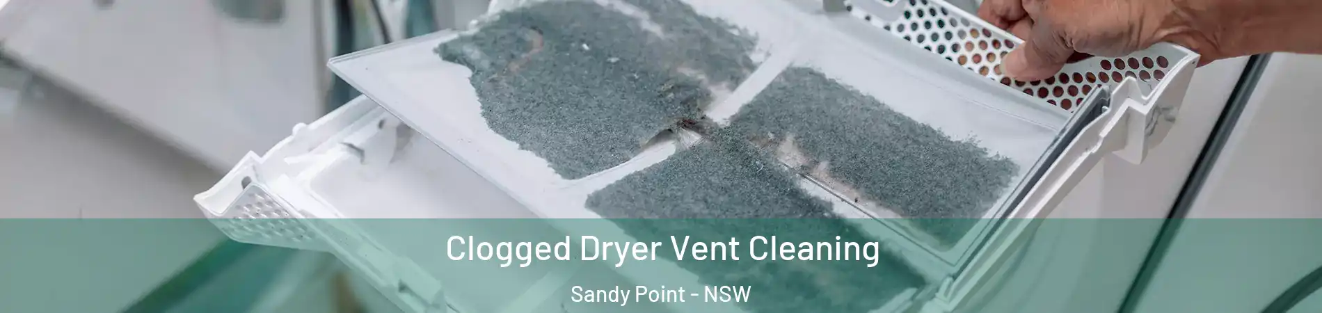 Clogged Dryer Vent Cleaning Sandy Point - NSW