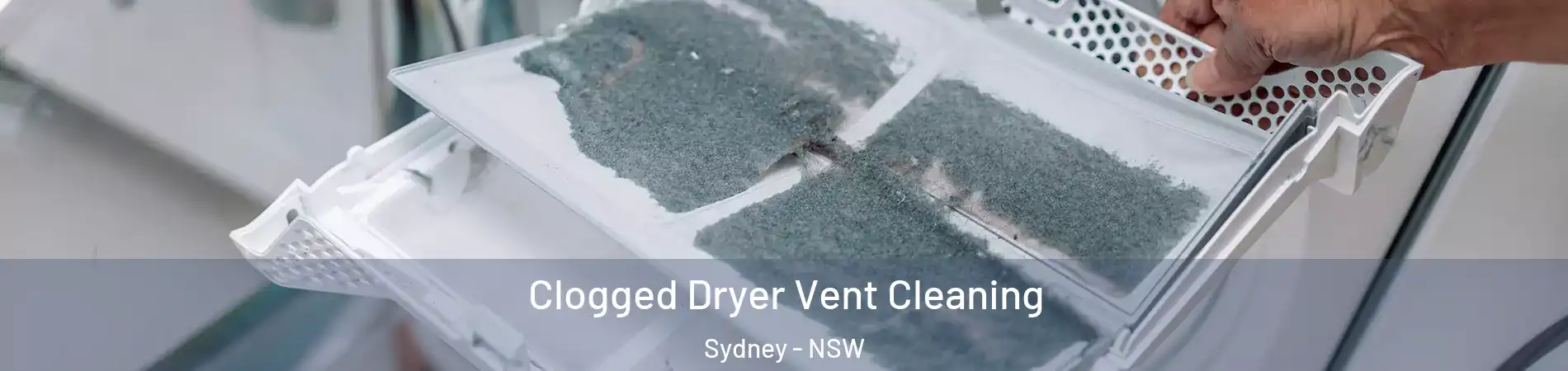 Clogged Dryer Vent Cleaning Sydney - NSW