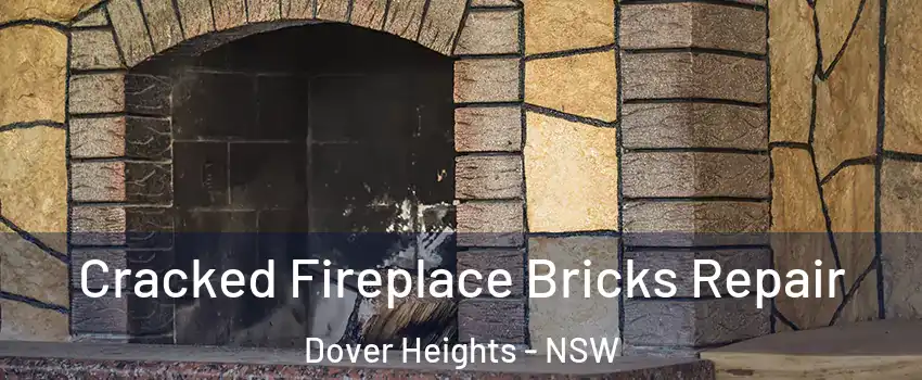 Cracked Fireplace Bricks Repair Dover Heights - NSW