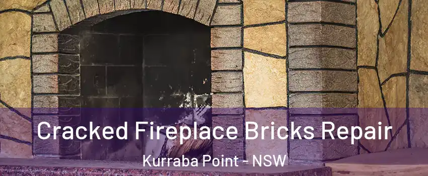 Cracked Fireplace Bricks Repair Kurraba Point - NSW