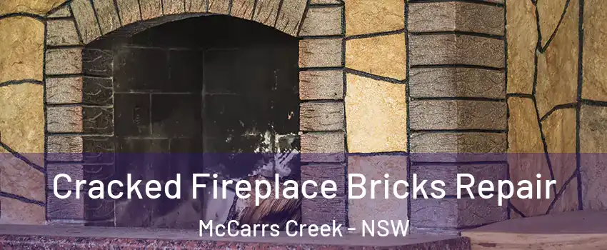 Cracked Fireplace Bricks Repair McCarrs Creek - NSW