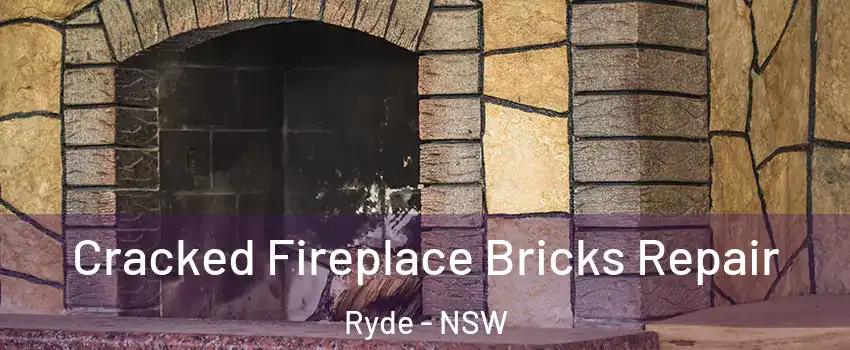 Cracked Fireplace Bricks Repair Ryde - NSW