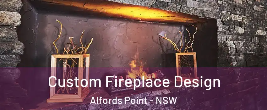 Custom Fireplace Design Alfords Point - NSW