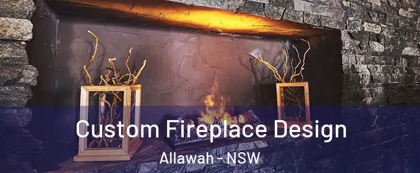 Custom Fireplace Design Allawah - NSW