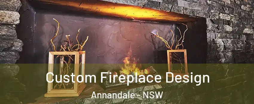 Custom Fireplace Design Annandale - NSW