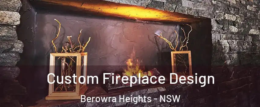 Custom Fireplace Design Berowra Heights - NSW