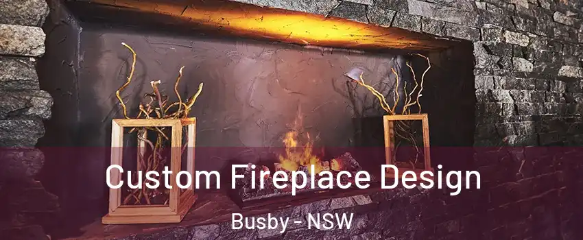 Custom Fireplace Design Busby - NSW