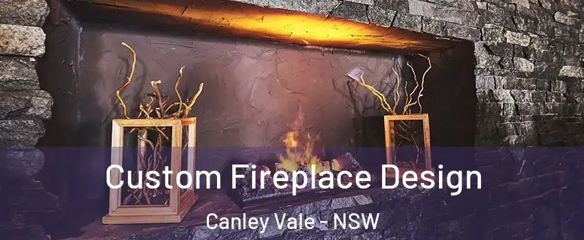 Custom Fireplace Design Canley Vale - NSW