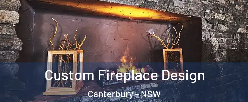 Custom Fireplace Design Canterbury - NSW