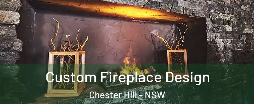 Custom Fireplace Design Chester Hill - NSW