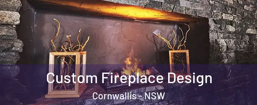 Custom Fireplace Design Cornwallis - NSW
