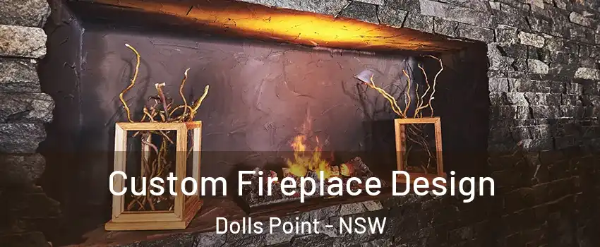 Custom Fireplace Design Dolls Point - NSW