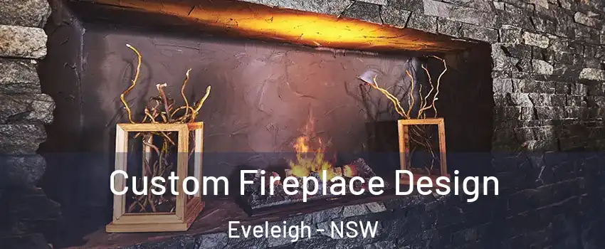 Custom Fireplace Design Eveleigh - NSW