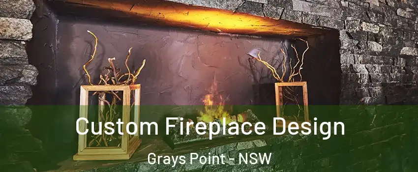 Custom Fireplace Design Grays Point - NSW