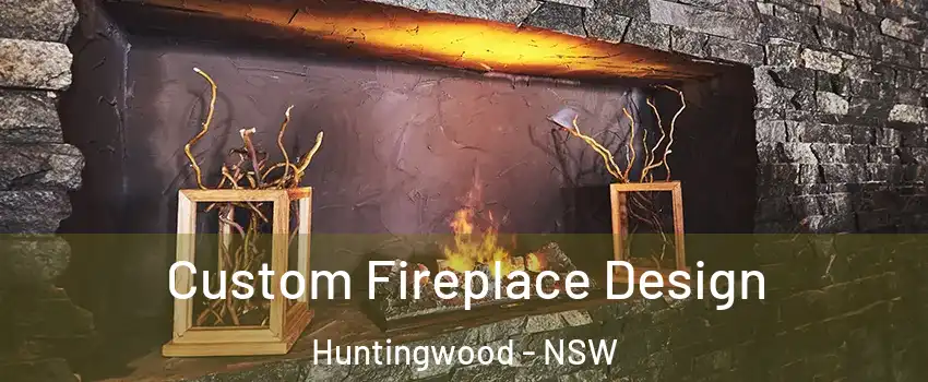 Custom Fireplace Design Huntingwood - NSW