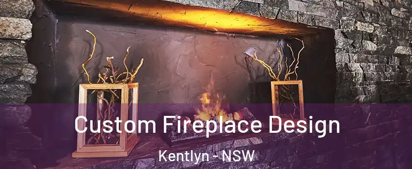 Custom Fireplace Design Kentlyn - NSW