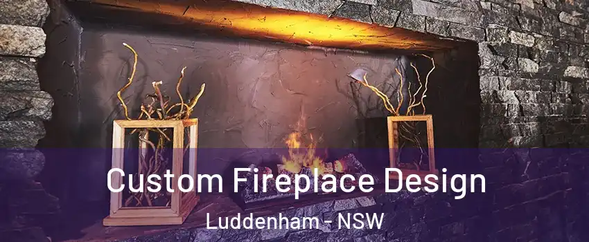 Custom Fireplace Design Luddenham - NSW