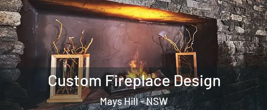 Custom Fireplace Design Mays Hill - NSW