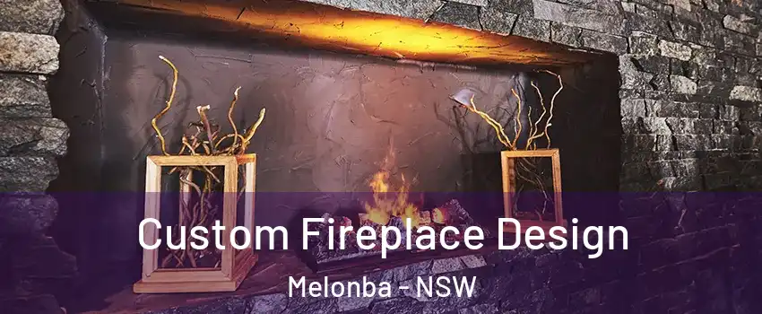 Custom Fireplace Design Melonba - NSW