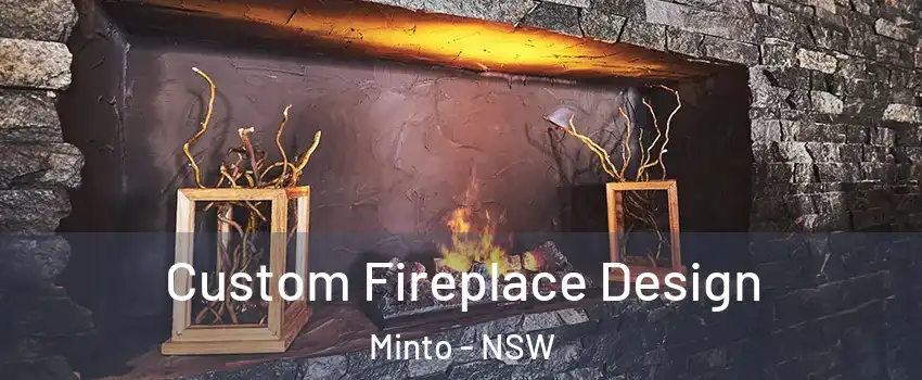 Custom Fireplace Design Minto - NSW