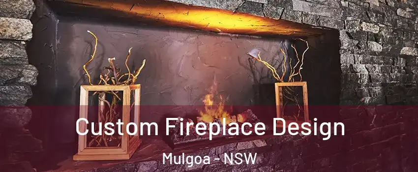 Custom Fireplace Design Mulgoa - NSW