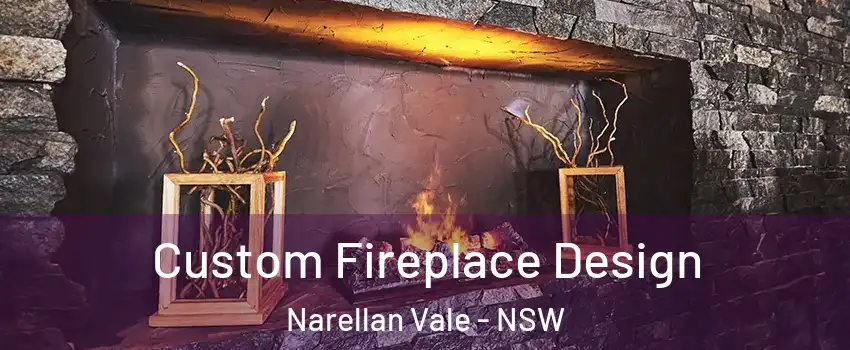 Custom Fireplace Design Narellan Vale - NSW