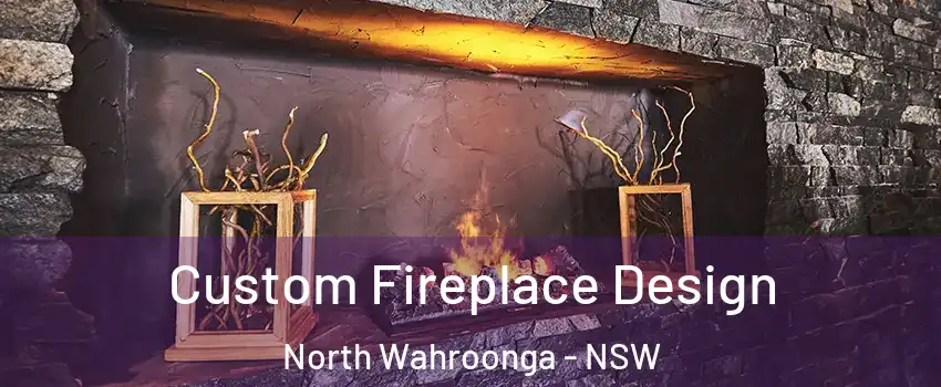 Custom Fireplace Design North Wahroonga - NSW