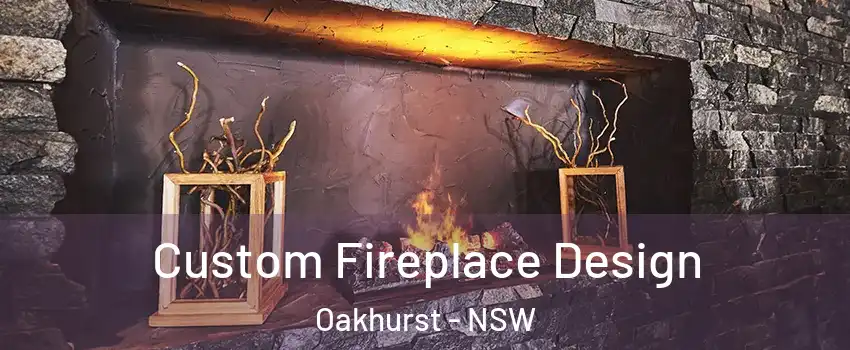 Custom Fireplace Design Oakhurst - NSW