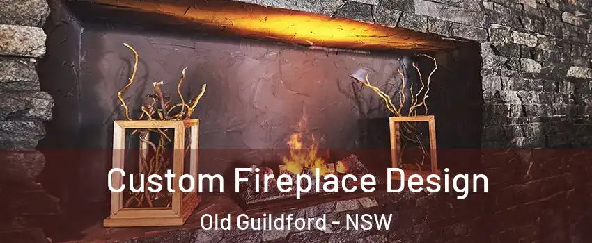 Custom Fireplace Design Old Guildford - NSW