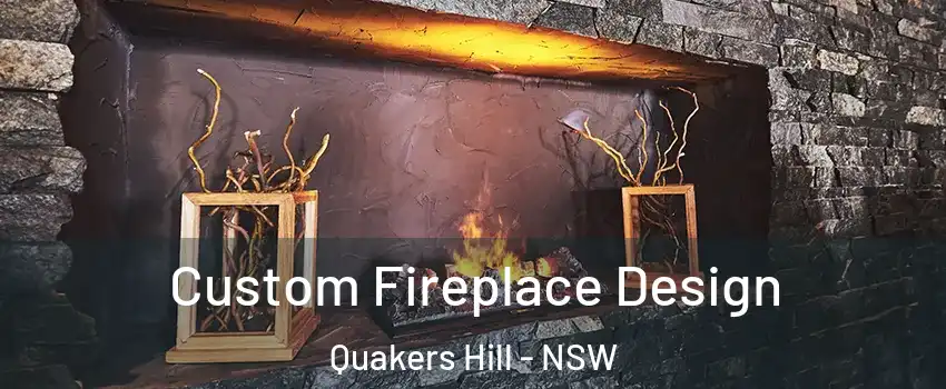 Custom Fireplace Design Quakers Hill - NSW