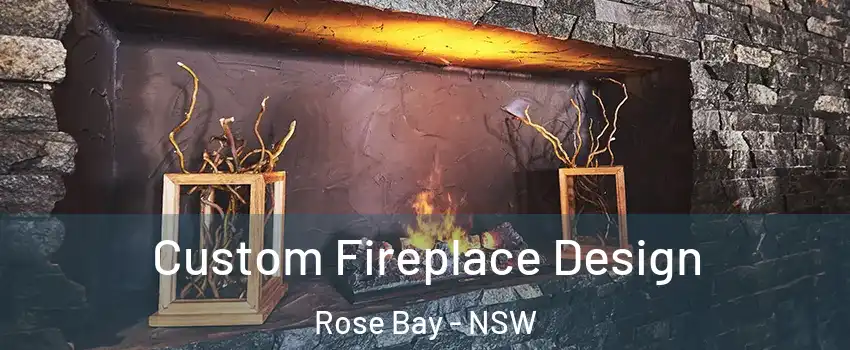 Custom Fireplace Design Rose Bay - NSW