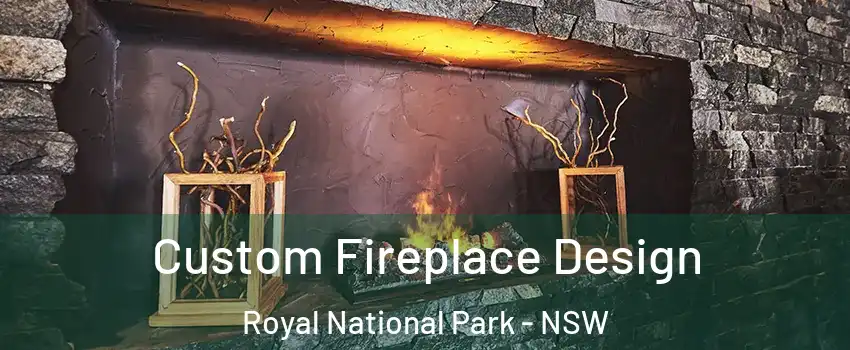  Custom Fireplace Design Royal National Park - NSW