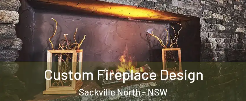 Custom Fireplace Design Sackville North - NSW