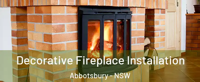  Decorative Fireplace Installation Abbotsbury - NSW