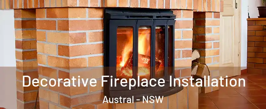 Decorative Fireplace Installation Austral - NSW