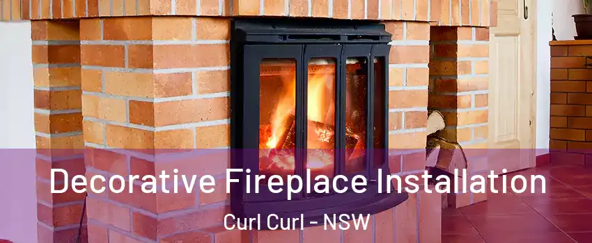 Decorative Fireplace Installation Curl Curl - NSW