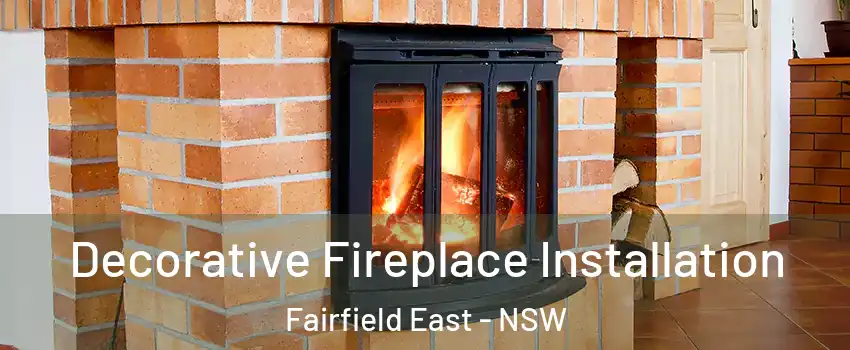 Decorative Fireplace Installation Fairfield East - NSW