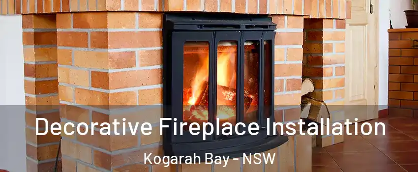 Decorative Fireplace Installation Kogarah Bay - NSW