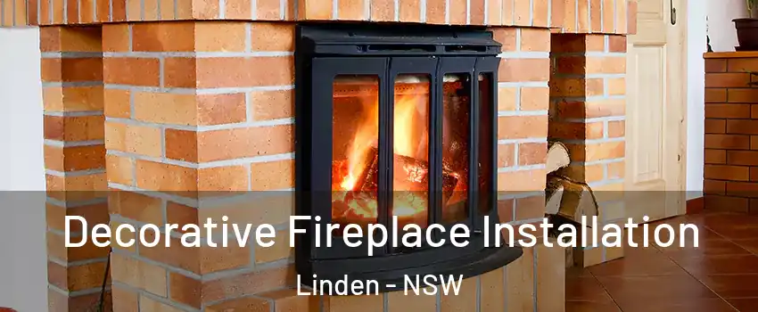 Decorative Fireplace Installation Linden - NSW