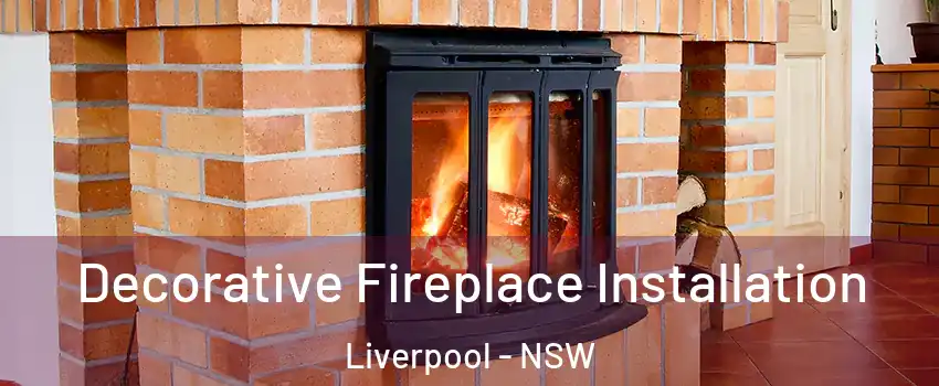 Decorative Fireplace Installation Liverpool - NSW