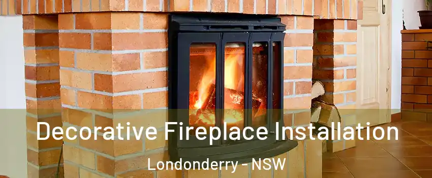 Decorative Fireplace Installation Londonderry - NSW
