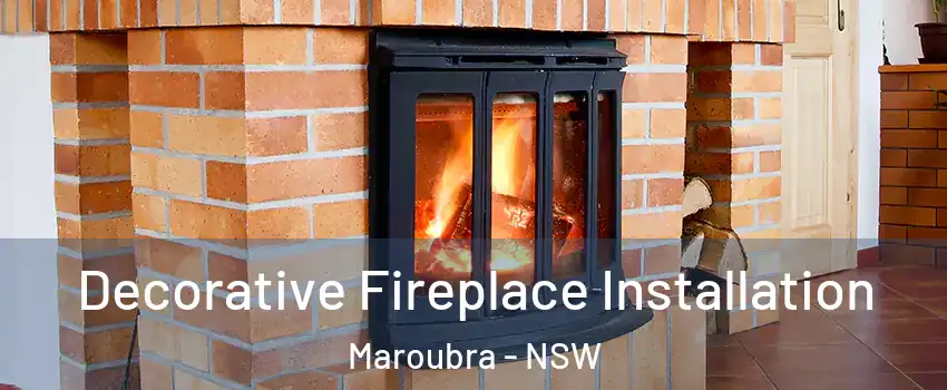 Decorative Fireplace Installation Maroubra - NSW